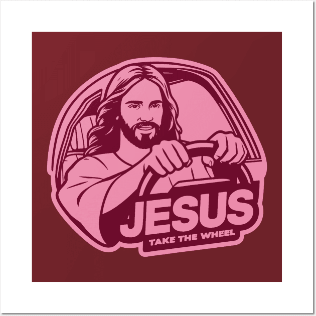 Jesus Take The Wheel Wall Art by Plushism